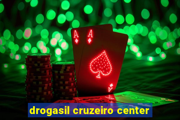 drogasil cruzeiro center